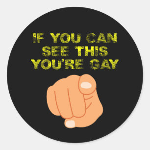 If You Can See This You're Gay Funny LGBTQ Classic Round Sticker