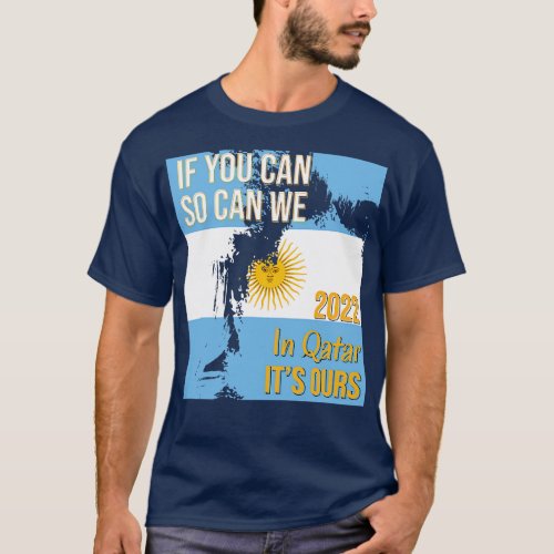 If you can so can we Argentina champion 2022 T_Shirt