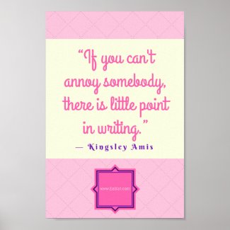 If You Can't Annoy Somebody There Is Little Point Poster
