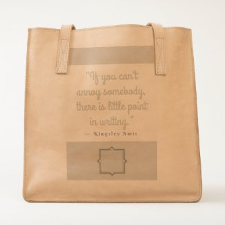 If You Can't Annoy Somebody There Is Little Point Tote