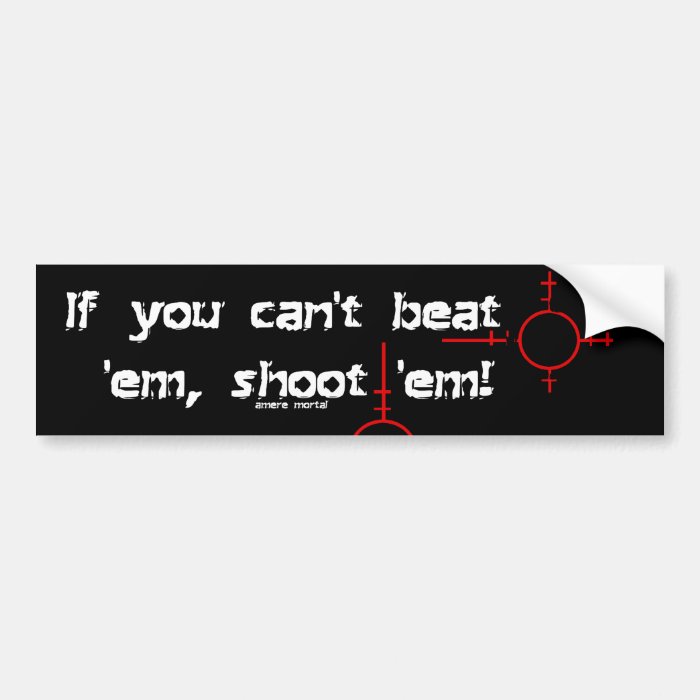 If You Can't Beat 'EmBumper Sticker