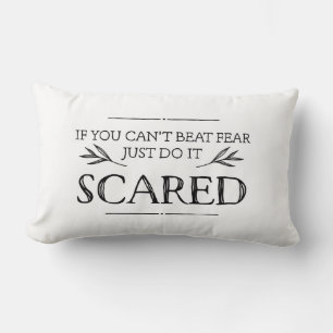 If You Can't Beat Fear, Just Do It Scared Lumbar Pillow