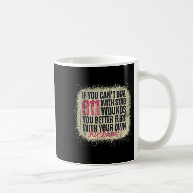 If You Can't Dial 911 With Stab Wounds Better Flir Coffee Mug (Right)