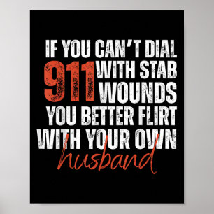 If You Can't Dial 911 With Stab Wounds You Better  Poster