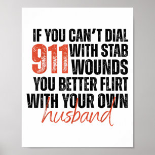 If You Can't Dial 911 With Stab Wounds You Better  Poster
