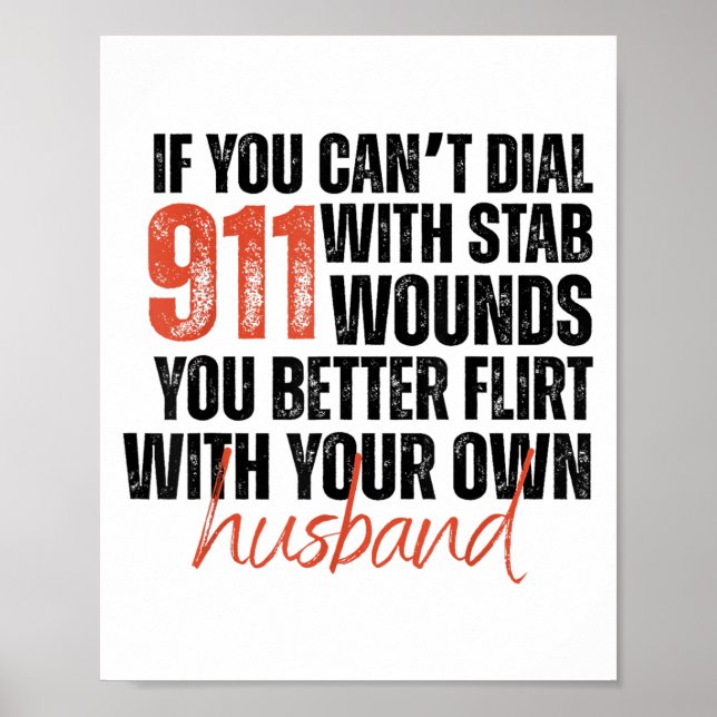 If You Can't Dial 911 With Stab Wounds You Better  Poster (Front)