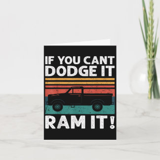 If You Cant Dodge It Ram It Ckup Truck Card