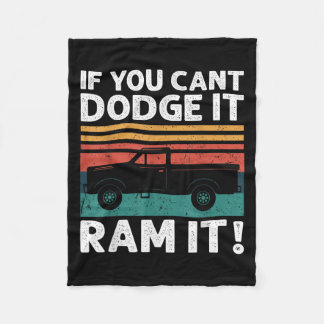 If You Cant Dodge It Ram It Ckup Truck Fleece Blanket