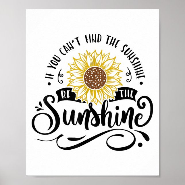 If You Can't Find The Sunshine Be The Sunshine Mot Poster (Front)