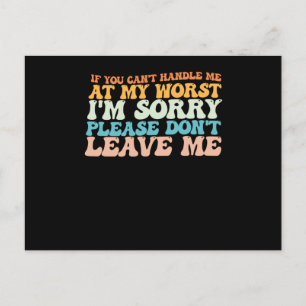 If You Cant Handle Me At My Worst Im Sorry Please Holiday Postcard