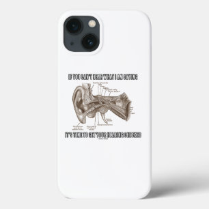 If You Can't Hear What I Am Saying Hearing Ear iPhone 13 Case