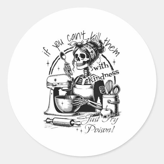 If You Can't Kill Them With Kindness Just Try Ison Classic Round Sticker (Front)