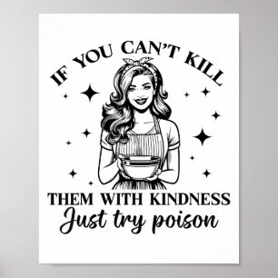 If You Can't Kill Them With Kindness Just Try Ison Poster