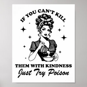 If You Can't Kill Them With Kindness Just Try Ison Poster