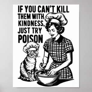 If You Can't Kill Them With Kindness Just Try Ison Poster
