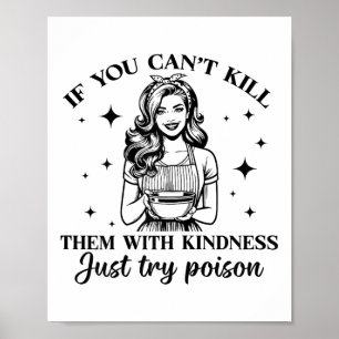 If You Can't Kill Them With Kindness Just Try Ison Poster