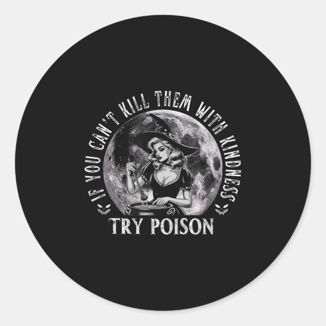 If You Can't Kill Them With Kindness, Try Ison Fun Classic Round Sticker (Front)