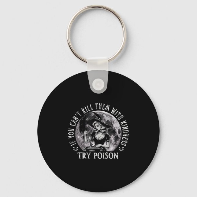 If You Can't Kill Them With Kindness, Try Ison Fun Keychain (Front)