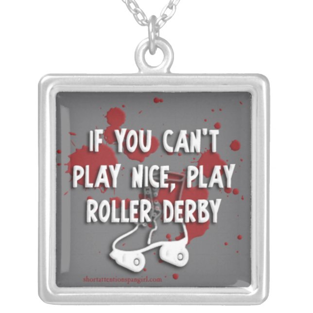 If You Can't Play Nice, Play Roller Derby necklace (Front)