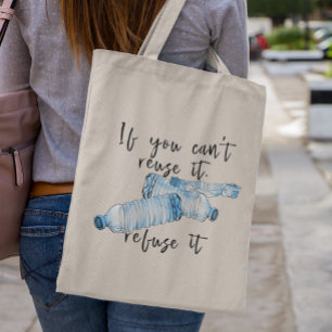 If you Can't Reuse it Refuse it No to Plastic Tote Bag