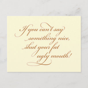 If you can't say something nice... postcard