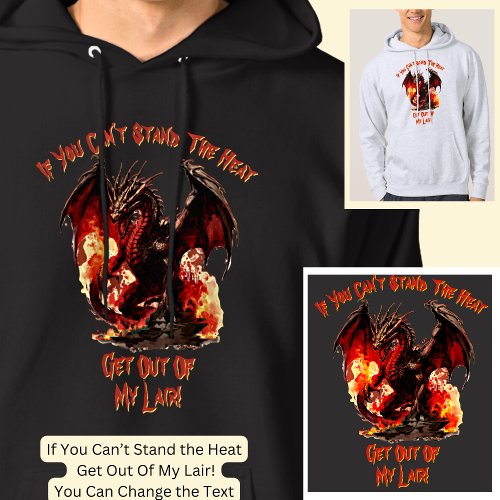 If You Cant Stand The Heat Get Out of My Lair    Hoodie