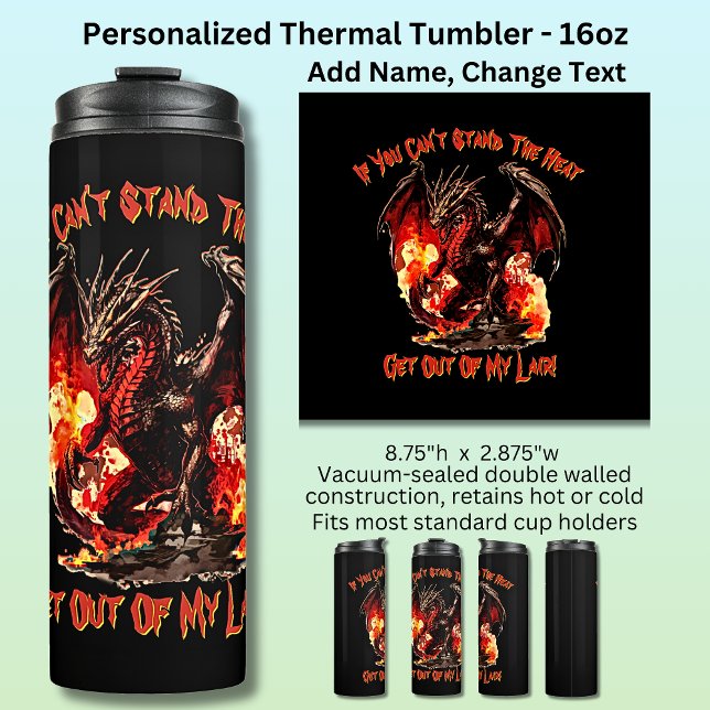If You Can't Stand The Heat Get Out of My Lair!    Thermal Tumbler (Creator Uploaded)