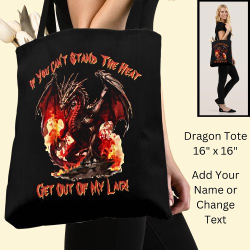 If You Cant Stand The Heat Get Out of My Lair    Tote Bag
