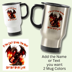 If You Can't Stand The Heat Get Out of My Lair!    Travel Mug