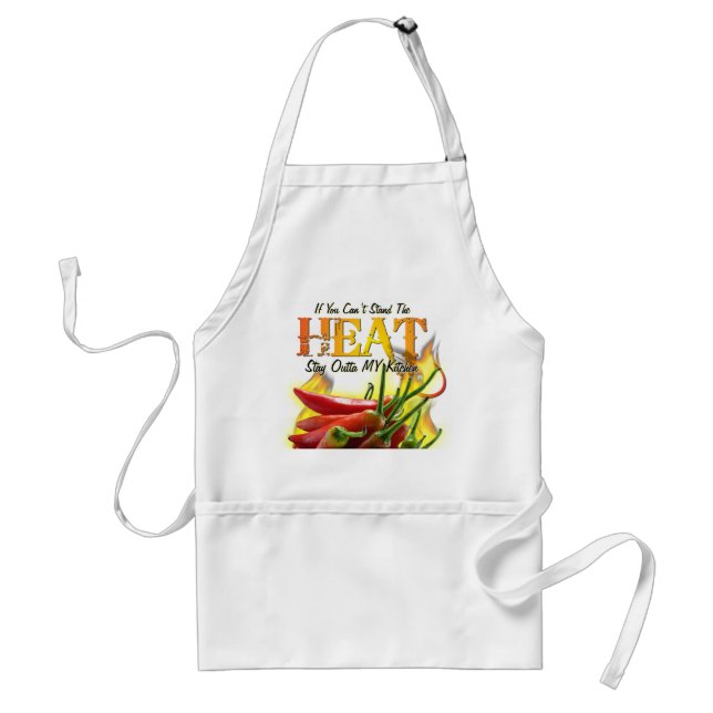 If You Can't Stand the Heat, Stay Outta MY Kitchen Adult Apron (Front)