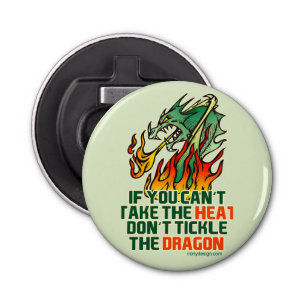 If You Can't Take The Heat Bottle Opener