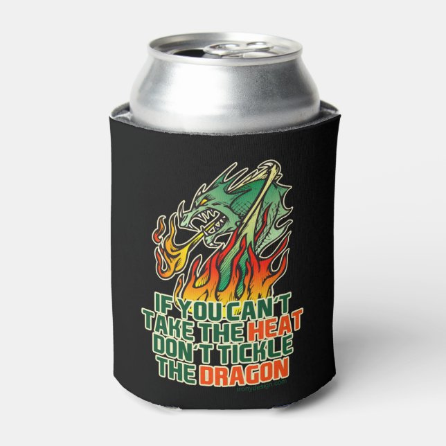 If You Can't Take The Heat Can Cooler (Can Front)