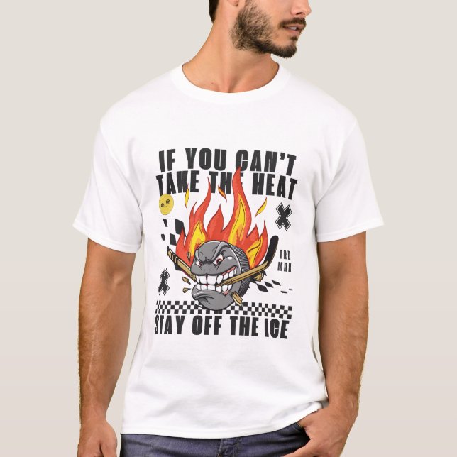 If you can't the heat T-Shirt (Front)