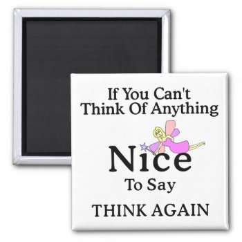 If You Can't Think Of Anything Nice To Say  Fairy Magnet by Victoreeah at Zazzle