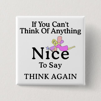 If You Can't Think Of Anything Nice To Say, Fairy Pinback Button
