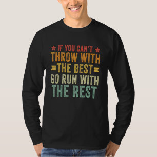 If You Can't Track And Field Shot Put Discus Throw T-Shirt