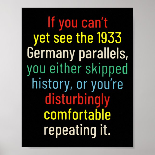 If You Can't Yet See The 1933 Germany Parallels Yo Poster (Front)