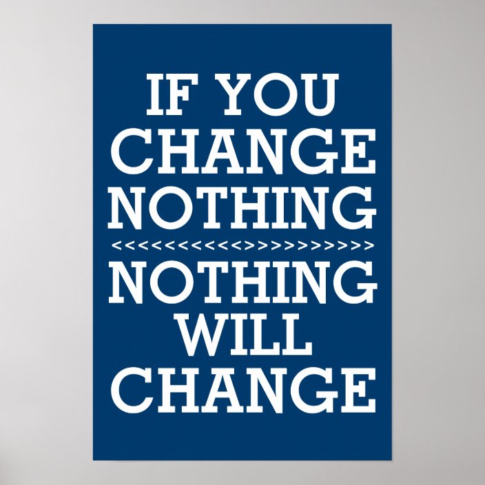 If changes. Nothing changes if nothing changes. If changes. If changes. Nothing change yeat.