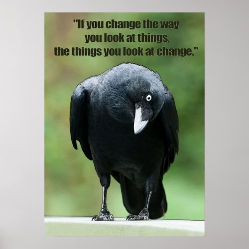 If you change the way you look at things poster