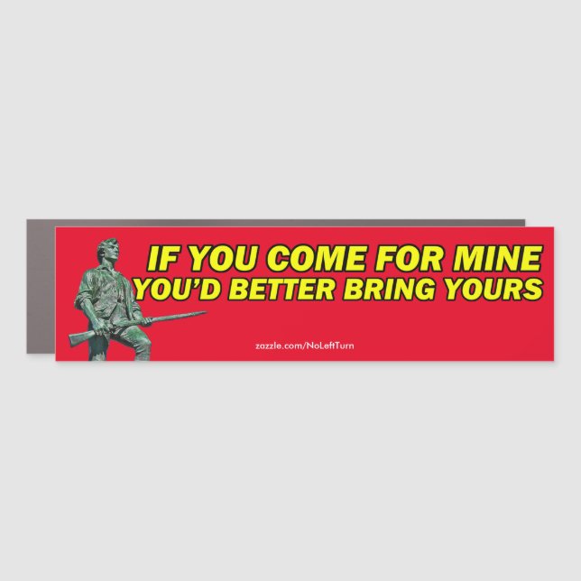 If You Come For Mine You'd Better Bring Yours Car  Car Magnet (Front)