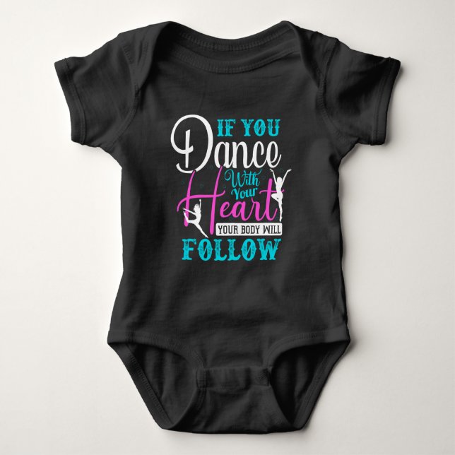 If You Dance With Your Heart Baby Bodysuit (Front)