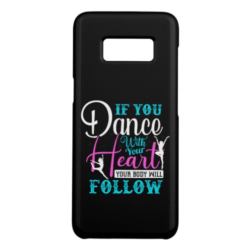 If You Dance With Your Heart Case_Mate Samsung Galaxy S8 Case