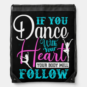 If You Dance With Your Heart Drawstring Bag