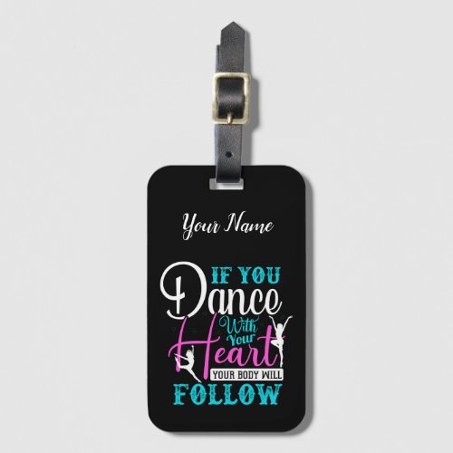 If You Dance With Your Heart Luggage Tag