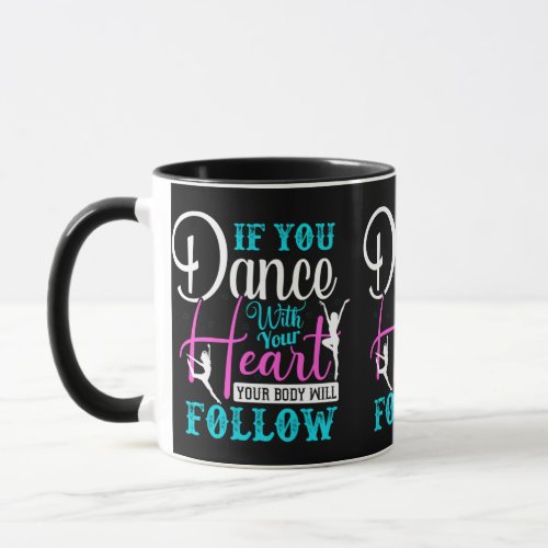 If You Dance With Your Heart Mug