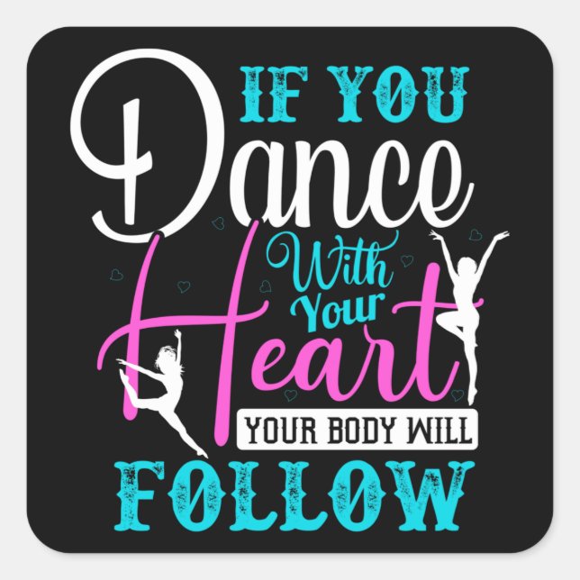If You Dance With Your Heart Square Sticker (Front)