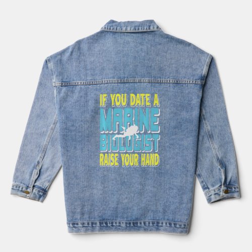 If You Date A Marine Biologist Raise Your Hand Pre Denim Jacket