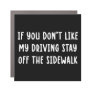 If You Don&39;t Like My Driving Stay Off The Sidew Car Magnet