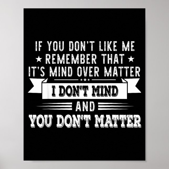 If You Don’t Like Me Remember That It’s Mind Over  Poster (Front)