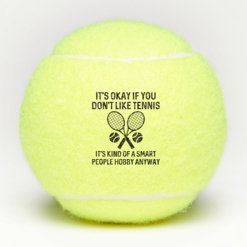 If You Dont Like Tennis Tennis Balls